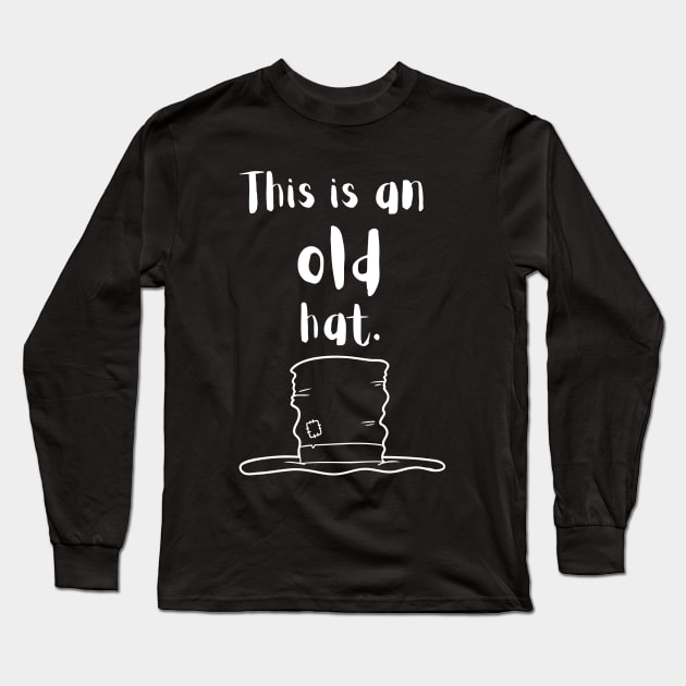 This is an old hat Long Sleeve T-Shirt by maxdax